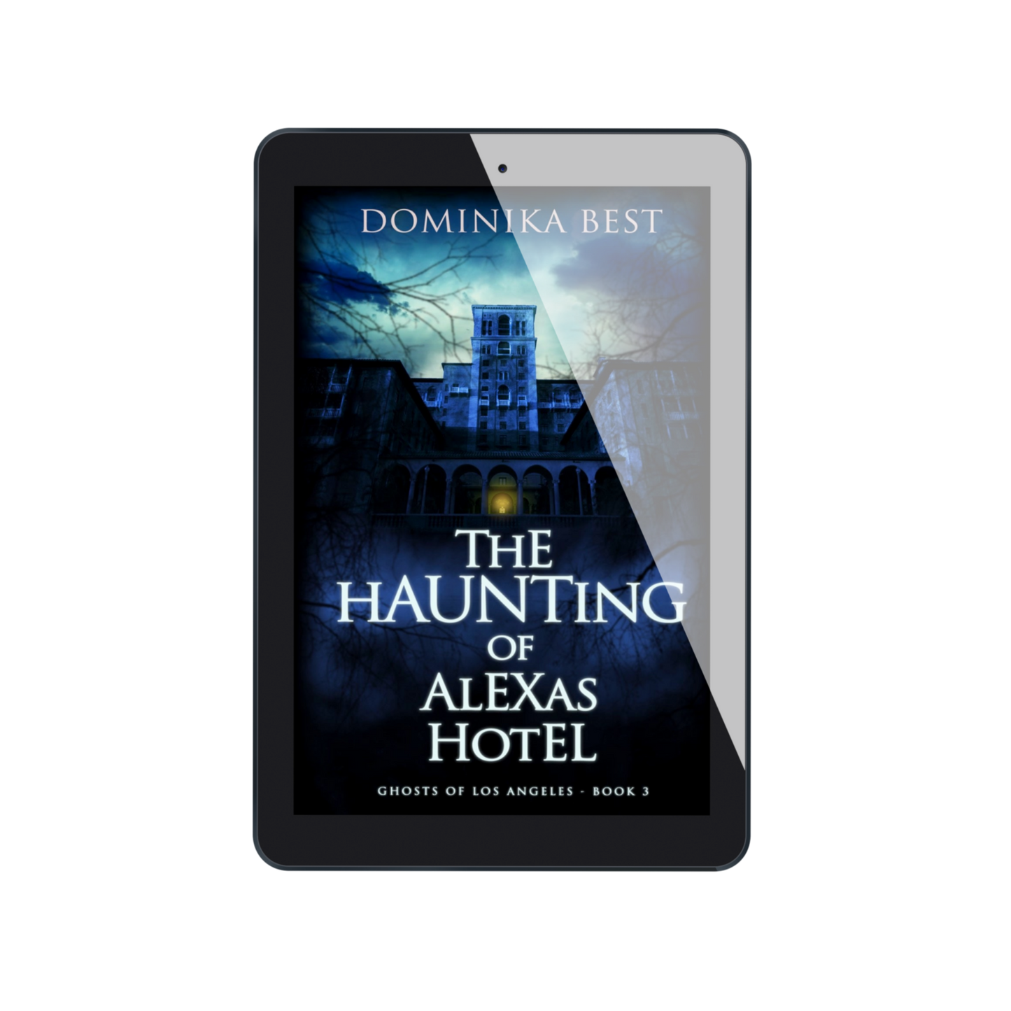 The Haunting of Alexas Hotel - Book 3, Ghosts of Los Angeles Series